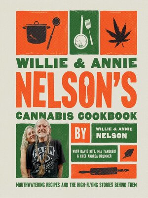 cover image of Willie and Annie Nelson's Cannabis Cookbook